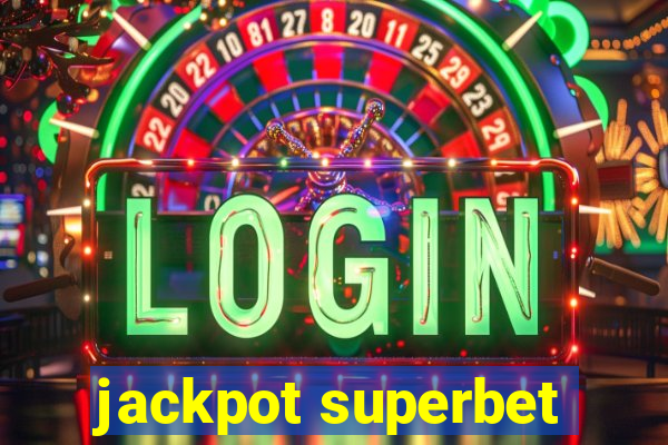 jackpot superbet